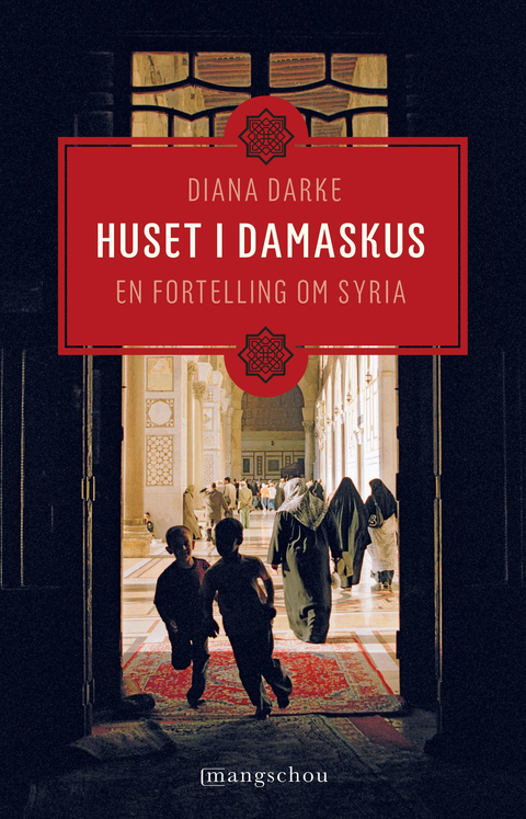 Huset i Damaskus: en fortelling om Syria